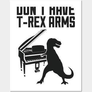 Don't Have T-Rex Arms Posters and Art